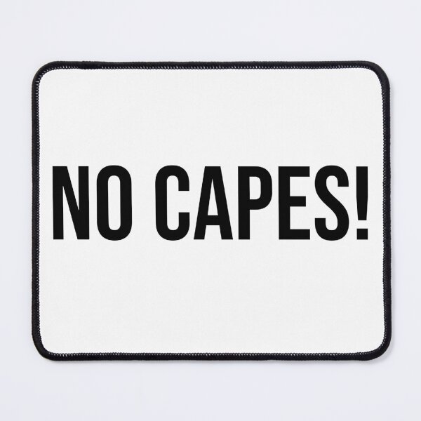 Item preview, No capes designed and sold by Fifi263.