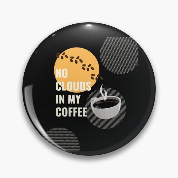Item preview, No clouds in my coffee, not shaken or stirred designed and sold by 3TFashion.
