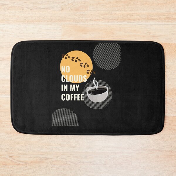 Item preview, No clouds in my coffee, not shaken or stirred designed and sold by 3TFashion.