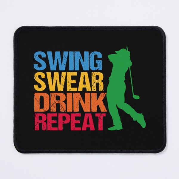 Item preview, Fathers Day Golf Quotes, swing swear dring repeat, golf drink quote designed and sold by SheIsAQueen.