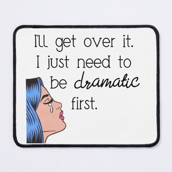 Item preview, I'll get over it. With some drama. designed and sold by Finde.