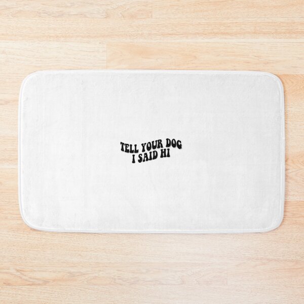 Item preview, Tell Your Dog I Said Hi designed and sold by gsecker.