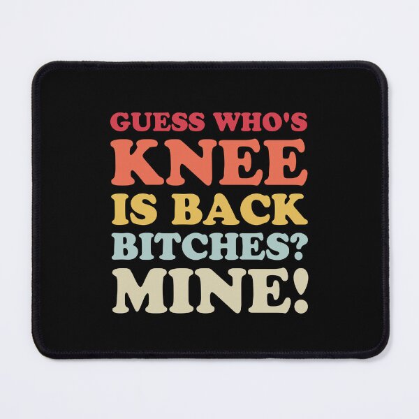 Item preview, Guess who's knee is back - Funny Knee Replacement Surgery designed and sold by T-shirt For You.