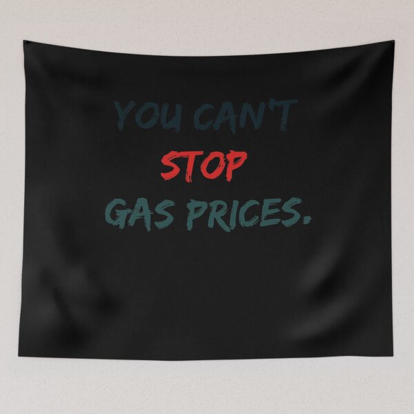 Item preview, YOU CAN't STOP GAS PRICES. designed and sold by kounoushop.