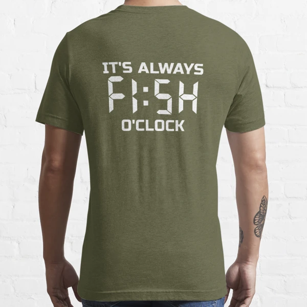 Gone Fishing Be Back Around When I'm Done O'clock T-Shirt