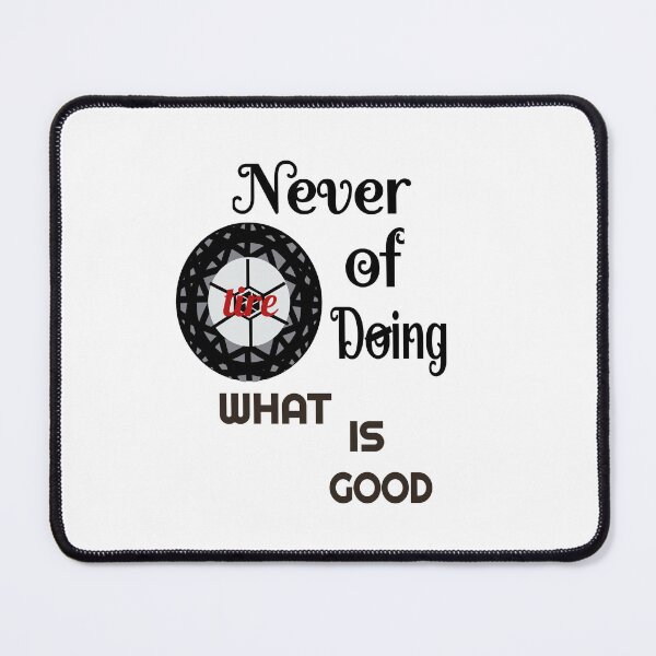 Item preview, Never tire, 2Thessalonians 3:13 designed and sold by DIBS2021.