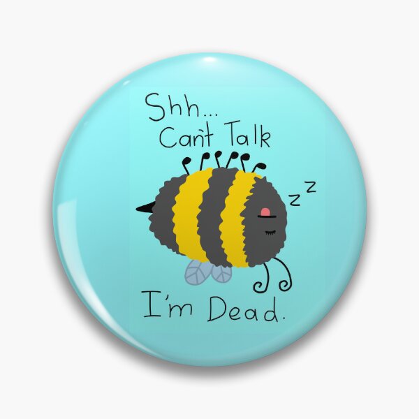Item preview, The Bee IS Totally Dead designed and sold by NixFiveFour.