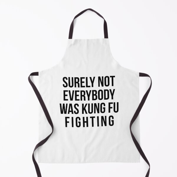 Item preview, Surely Not Everybody Was Kung Fu Fighting designed and sold by ClothingMO2.