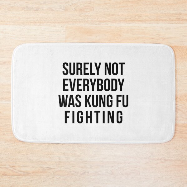 Item preview, Surely Not Everybody Was Kung Fu Fighting designed and sold by ClothingMO2.