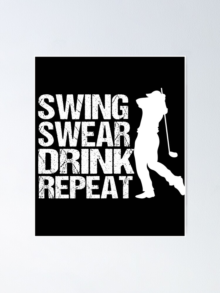 "Fathers Day Golf Quotes, swing swear dring repeat, golf drink quote