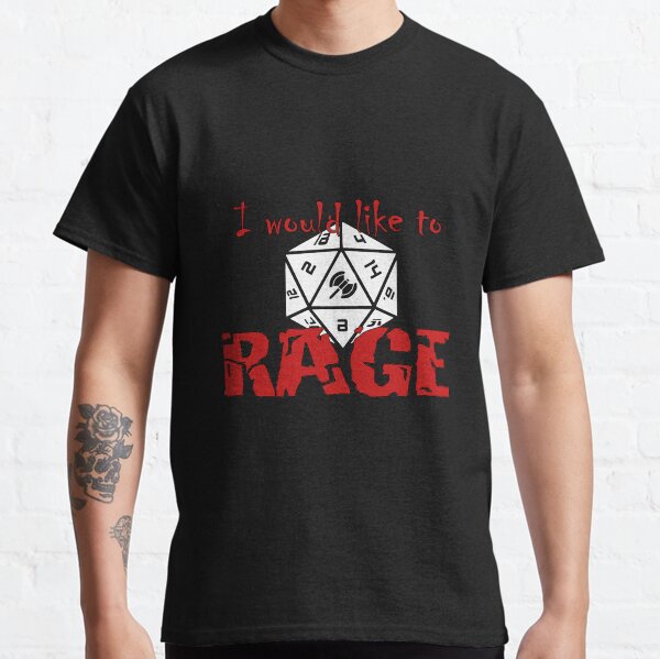 I Would Like To RAGE Classic T-Shirt