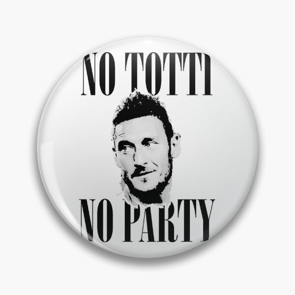 Item preview, No Totti No Party   designed and sold by PersanEmalid.