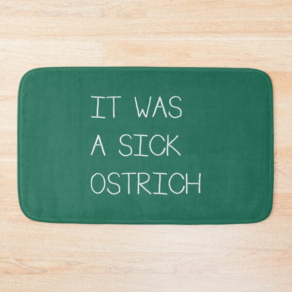 Item preview, It Was A Sick Ostrich    designed and sold by Christopher5489.