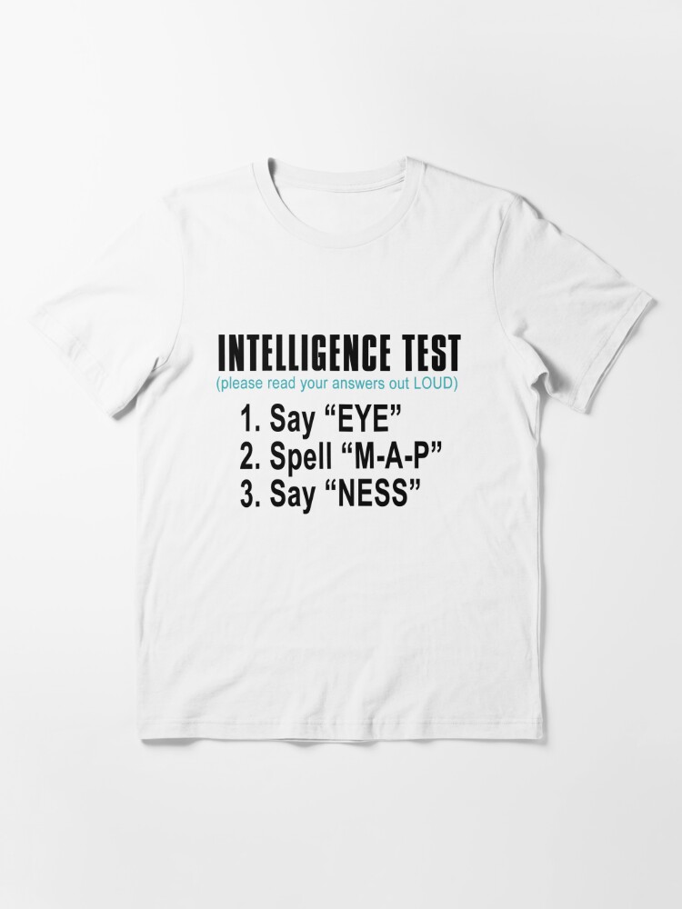 Intelligence Test Say Eye M A P Ness Funny Dad Joke