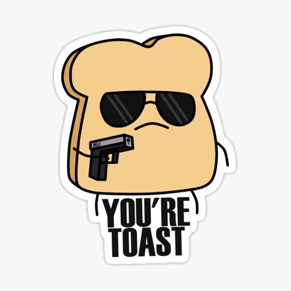 Item preview, You're Toast designed and sold by TomassS.