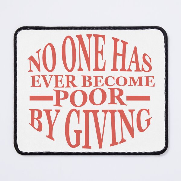 Item preview, No one has ever become poor by giving designed and sold by AnisosPteron.