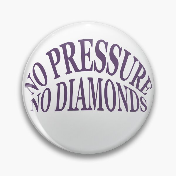 Item preview, No pressure, No diamonds designed and sold by AnisosPteron.
