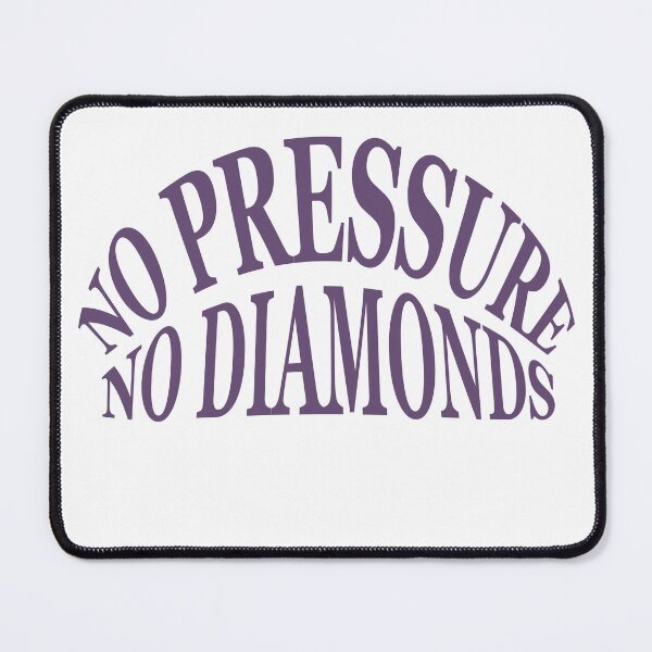 Item preview, No pressure, No diamonds designed and sold by AnisosPteron.