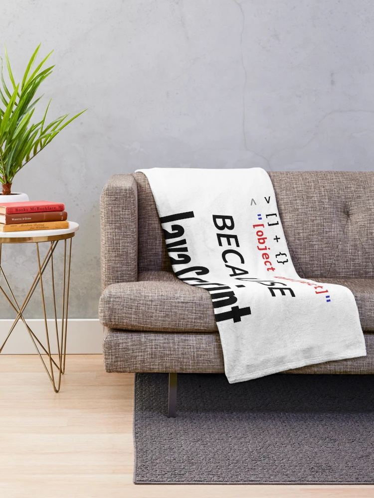 Thumbnail 2 of 6, Throw Blanket, Because JavaScript Funny Coder designed and sold by JuxNdx.