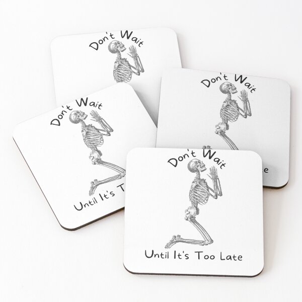 Item preview, DON'T WAIT UNTIL IT'S TOO LATE designed and sold by jreiter57.
