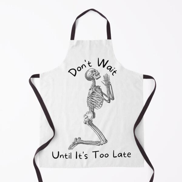 Item preview, DON'T WAIT UNTIL IT'S TOO LATE designed and sold by jreiter57.