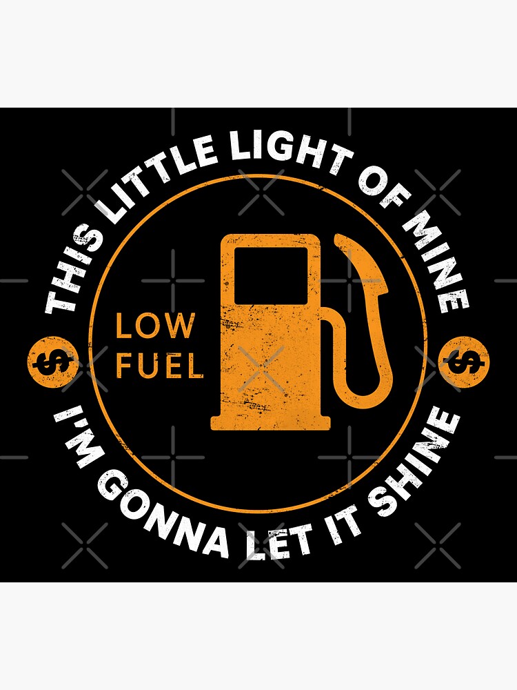 "LOW FUEL LIGHT" Sticker by Redbubble