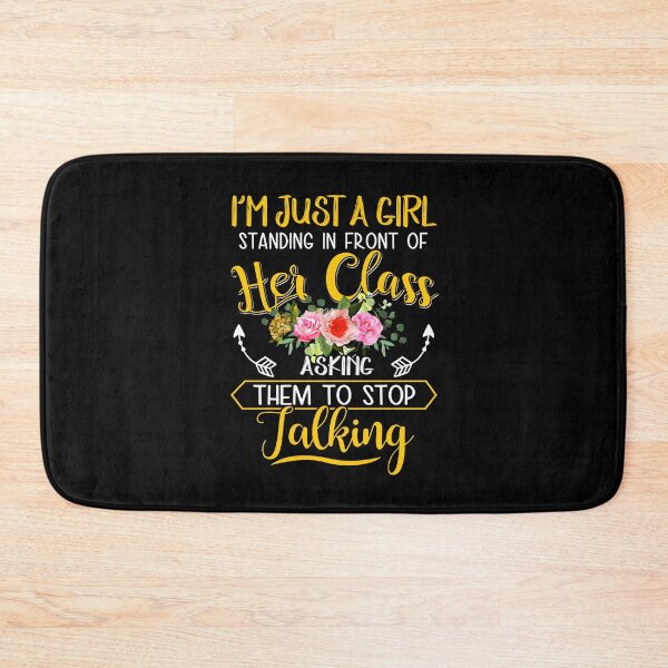 Item preview, I'm Just A Girl Standing IN Front Of Her Class Asking Them To Stop Talking designed and sold by ktmaem.