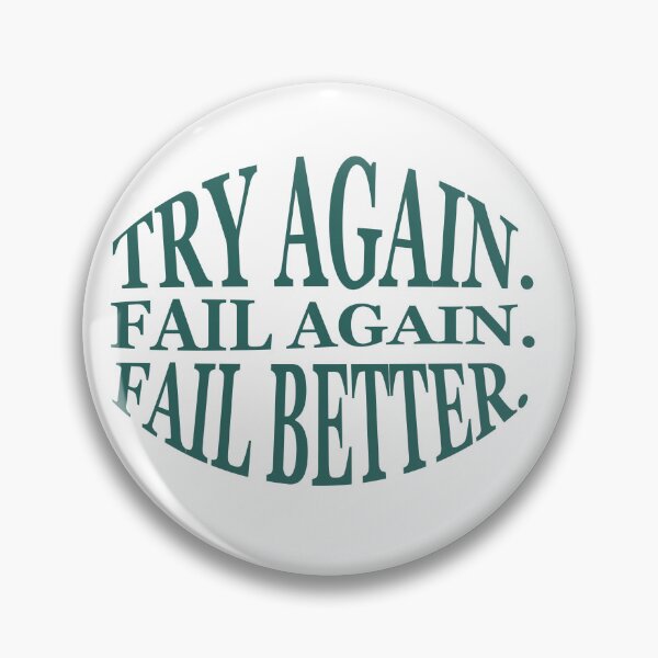 Item preview, Try Again. Fail again. Fail better designed and sold by AnisosPteron.