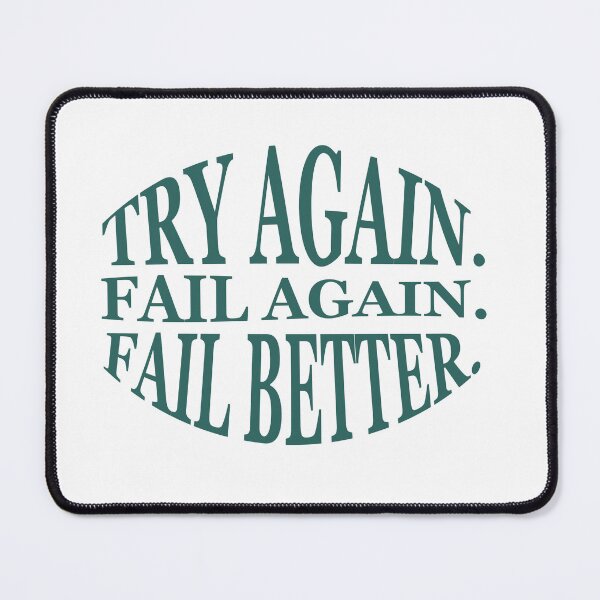 Item preview, Try Again. Fail again. Fail better designed and sold by AnisosPteron.