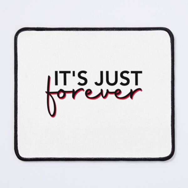 Item preview, It_s just forever designed and sold by NotoriousM.
