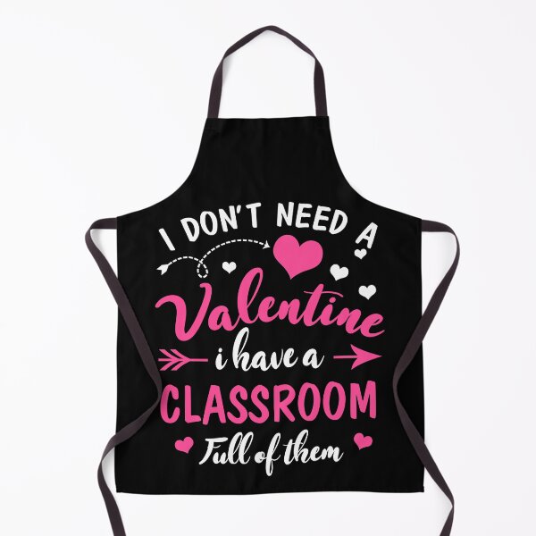 Item preview, I Don't Need A Valentine I Have A Classroom Full Of Them designed and sold by ktmaem.