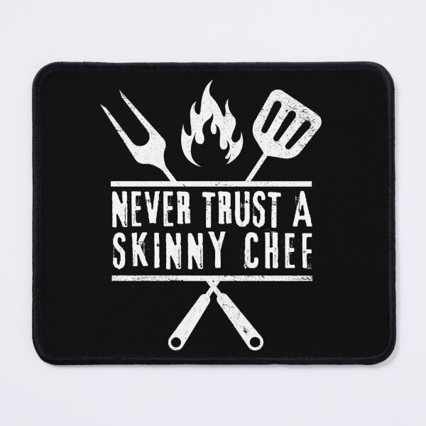 Item preview, Never Trust a Skinny Chef - Funny Chef Sayings designed and sold by MacAndMoose.