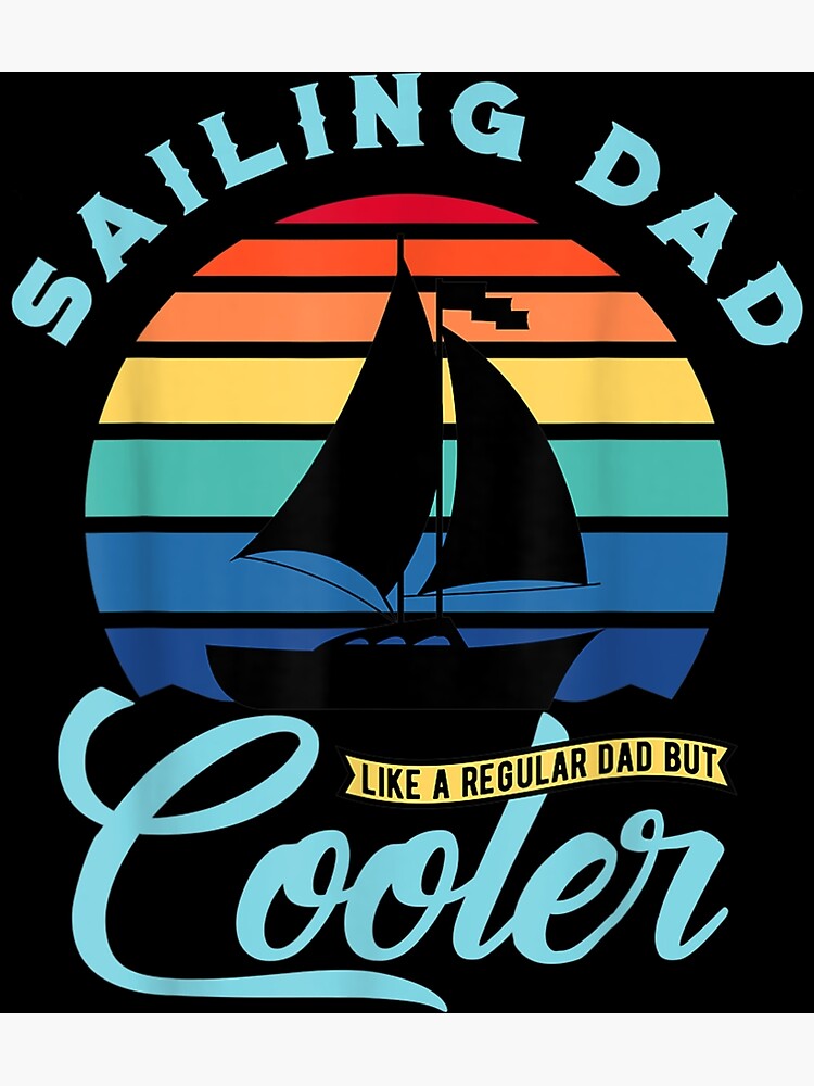 "Mens Sailing Dad Sailboat Sail Boating Captain Sailing Yacht