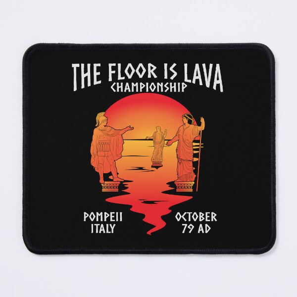 Item preview, The Floor Is Lava Championship Pompeii  designed and sold by Heksikoo8.