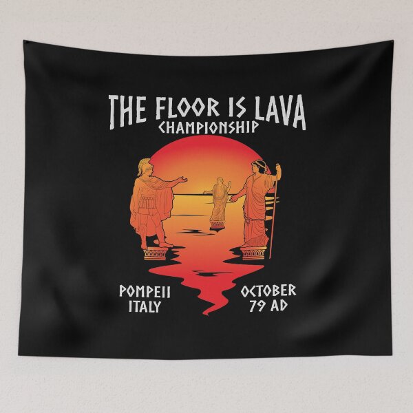 Item preview, The Floor Is Lava Championship Pompeii  designed and sold by Heksikoo8.