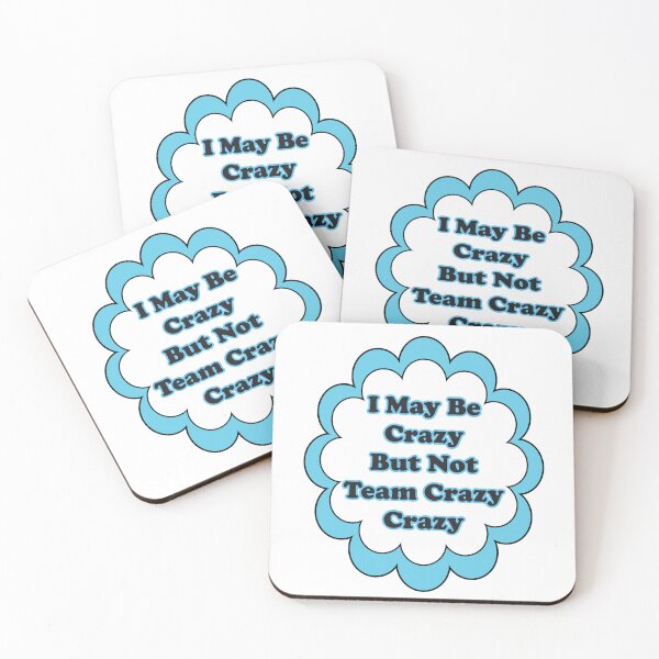 Item preview, I may be crazy but not team crazy crazy designed and sold by JoyOfHopeStore.