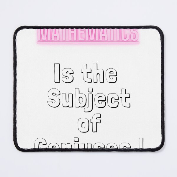 Item preview, Mathematics is the subject of geniuses  designed and sold by hassbelo.
