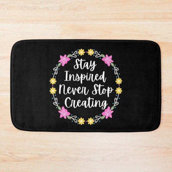 Item preview, Stay Inspired Never Stop Creating - Motivational Quotes  designed and sold by chetan786.