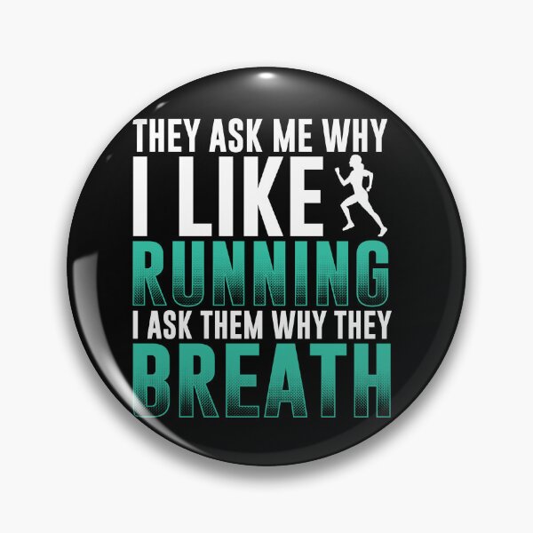 Item preview, They Ask Me Why I Like Running - I Ask Them Why They Breath designed and sold by GoldenBuffalo79.