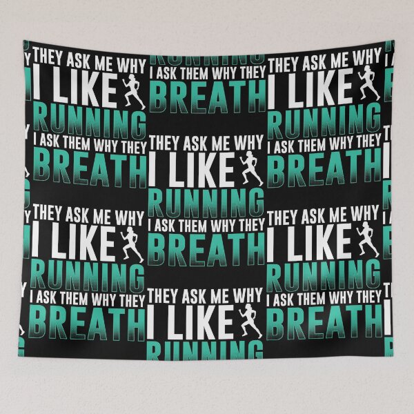 Item preview, They Ask Me Why I Like Running - I Ask Them Why They Breath designed and sold by GoldenBuffalo79.