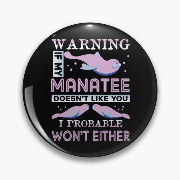 Item preview, If My Manatee Doesn't Like You designed and sold by UnknownArtistt.