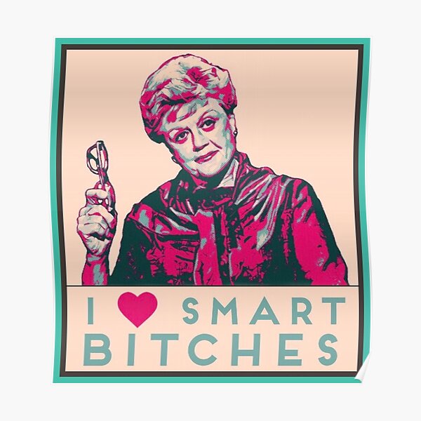 I heart smart b****es like JB Fletcher Poster