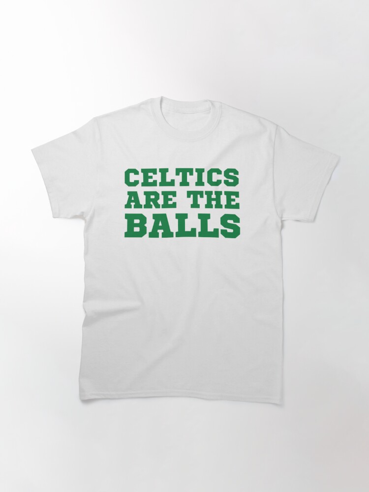 Celtics Are The Balls Gifts & Merchandise for Sale