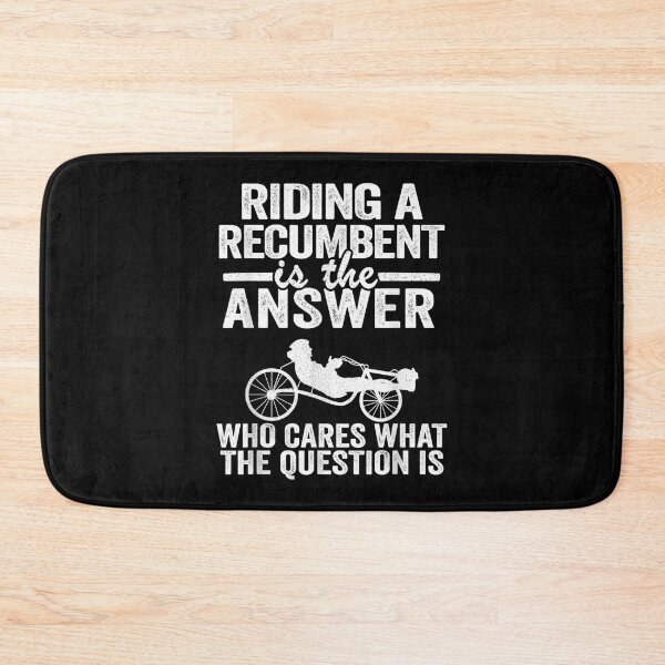 Item preview, Riding A Recumbent Is The Answer Trike Bicycle Recumbent  designed and sold by AlvaShop.