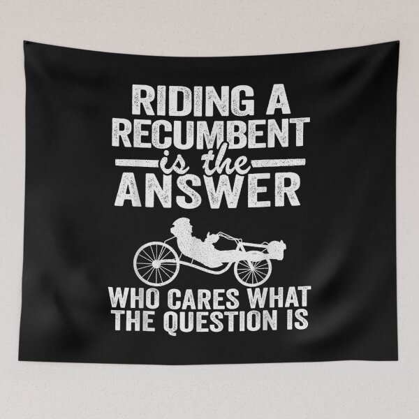 Item preview, Riding A Recumbent Is The Answer Trike Bicycle Recumbent  designed and sold by AlvaShop.