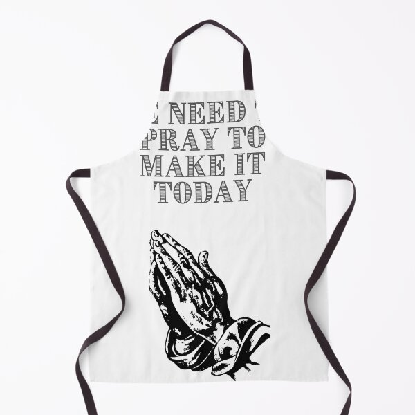 Item preview, We need to pray to make it today. designed and sold by FloridaKeys1984.