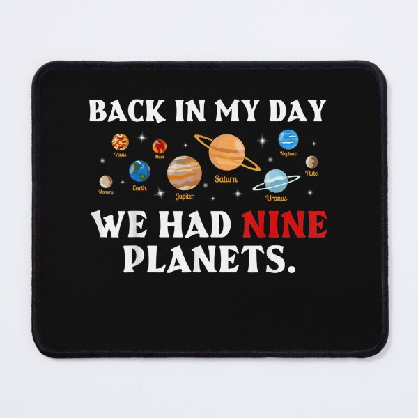 Item preview, Back In My Day We Had Nine Planets Solar System Astronomy  designed and sold by EuphemiaShop.