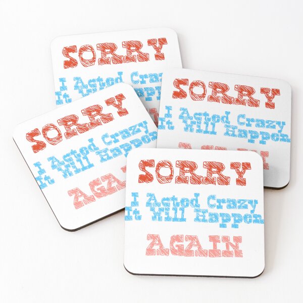 Item preview, Sorry If I Acted Crazy It Will Happen Again designed and sold by Dollarex.