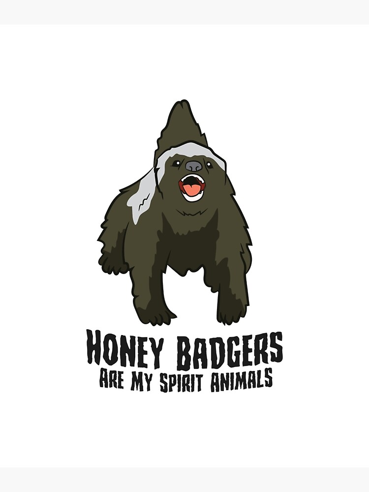 "Honey Badgers Are My Spirit Animals Cute Badger Wisconsin" Poster for