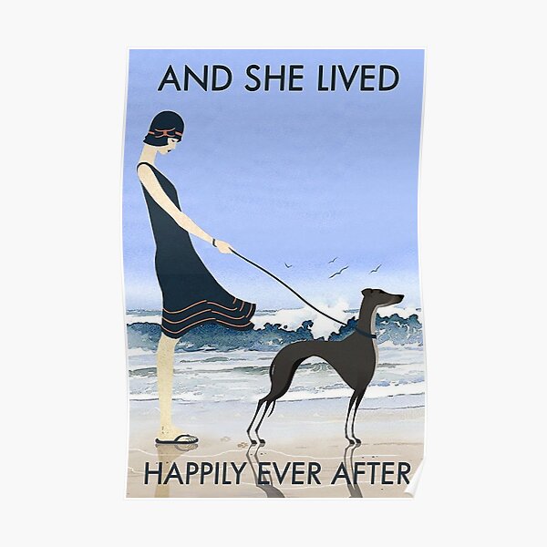 And She Lived Happily Ever After Greyhound Dog Lover Poster